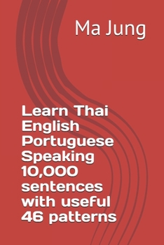 Learn Thai English Portuguese Speaking 10,000 sentences with useful 46 patterns