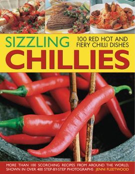 Paperback Sizzling Chilies: 100 Red Hot and Fiery Chilli Dishes Book