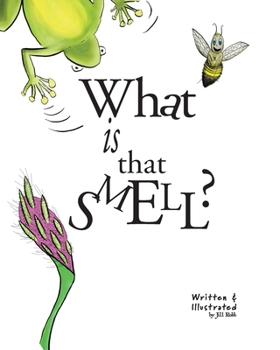 Paperback What Is That Smell?: A Fun Bee Adventure Book