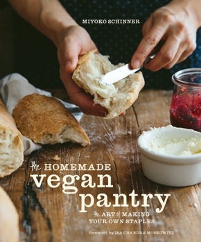 Hardcover The Homemade Vegan Pantry: The Art of Making Your Own Staples [A Cookbook] Book