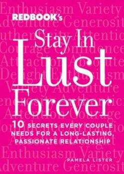 Paperback Redbook's Stay in Lust Forever: 10 Secrets Every Couple Needs for a Long-Lasting, Passionate Relationship Book