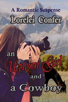 Paperback An Uptown Girl and a Cowboy: A Romantic Suspense Book