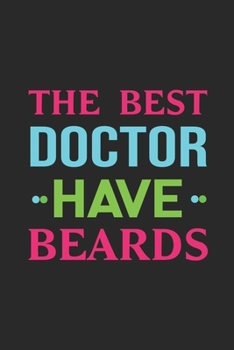 Paperback The Best Doctor Have Beards: Doctor And Patient Planner Notebook Or Journal Gifts Book