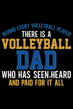 Behind Every Volleyball Player There Is A Volleyball Dad: Volleyball Journal Notebook - Volleyball Lover Gifts - Volleyball Player Notebook Journal – ... Journal Notebook -  Funny Volleyball Diary