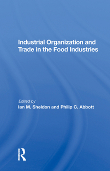 Hardcover Industrial Organization and Trade in the Food Industries Book