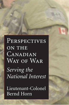 Hardcover Perspectives on the Canadian Way of War: Serving the National Interest Book