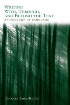 Paperback Writing With, Through, and Beyond the Text: An Ecology of Language Book