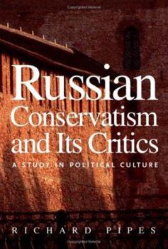 Hardcover Russian Conservatism and Its Critics: A Study in Political Culture Book