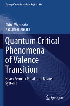 Paperback Quantum Critical Phenomena of Valence Transition: Heavy Fermion Metals and Related Systems Book