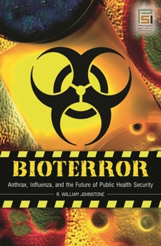 Hardcover Bioterror: Anthrax, Influenza, and the Future of Public Health Security Book