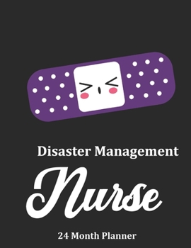 Paperback Disaster Management Nurse: 2020 - 2021 24 Month Planner For Nurses Book