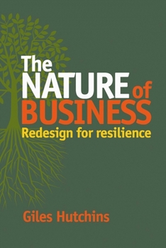 Paperback The Nature of Business: Redesign for Resilience Book