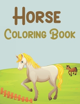 Paperback Horse Coloring Book: Horse Activity Book For Kids Book