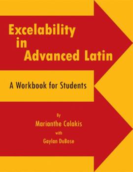 Paperback Excelability in Advanced Latin: A Workbook for Students Book