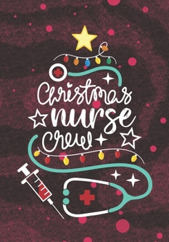 Paperback Christmas Nurse Crew: Blank Lined Journal Notebook for all RN Nurses, NP Future Nurse Practitioner NP, Retired nurse, and School nursing Stu Book