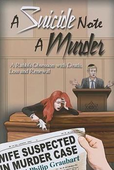 Hardcover A Suicide Note a Murder: A Rabbi's Obssesion With Death, Loss and Renewal Book