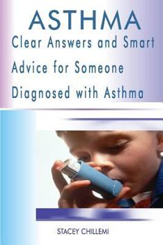 Paperback Asthma: Clear Answers and Smart Advice for Someone Diagnosed with Asthma Book