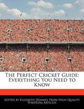 Paperback The Perfect Cricket Guide: Everything You Need to Know Book