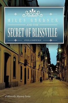 Miles Gardner and the Secret of Blissville: A Blissville Mystery Series
