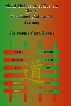 Paperback Moral Biodiversitist Desheen Joins The Taoist Naturalists: Learning Book