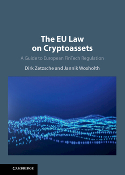 The EU Law on Crypto-Assets: A Guide to European Fintech Regulation
