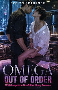 Paperback Omega Out of Order: M/M Omegaverse Non-Shifter Mpreg Romance Book