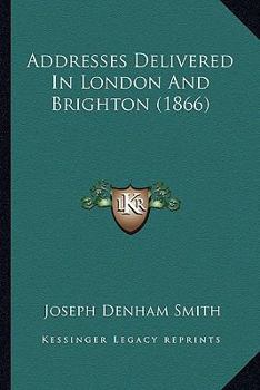 Paperback Addresses Delivered In London And Brighton (1866) Book
