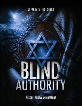 Paperback Blind Authority: Rescued, Renewed & Restored Book
