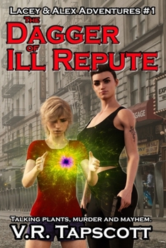 Paperback Lacey & Alex: The Dagger of Ill Repute: Urban Fantasy with a Hint of Romance. Book