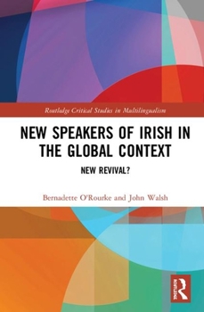 Hardcover New Speakers of Irish in the Global Context: New Revival? Book