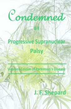 Paperback Condemned by Progressive Supranuclear Palsy: Virulent Cousin of Parkinson's Disease Book