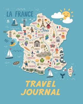 Paperback Travel Journal: Map of France. Kid's Travel Journal. Simple, Fun Holiday Activity Diary and Scrapbook to Write, Draw and Stick-In. (Fr Book