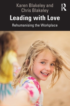 Paperback Leading with Love: Rehumanising the Workplace Book