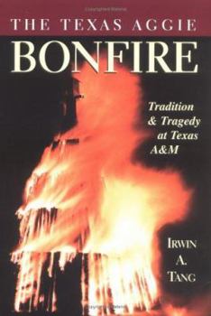 Paperback The Texas Aggie Bonfire: Tradition and Tragedy at Texas A & M Book