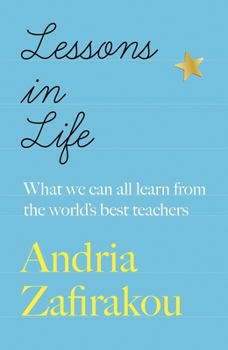 Paperback Lessons in Life: What We Can All Learn from the World's Best Teachers Book