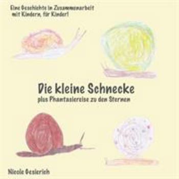 Paperback Die kleine Schnecke: plus Phantasiereise zu den Sternen [German] Book