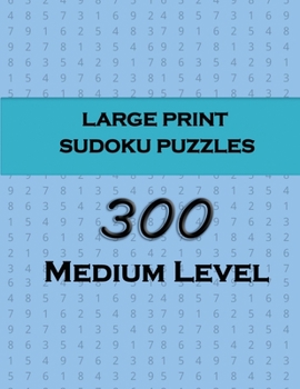 Paperback Large Print Sudoku Puzzles - 300 Medium Level: Large Sudoku Puzzles are perfect for all ages Book