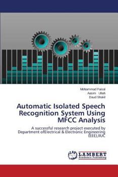 Paperback Automatic Isolated Speech Recognition System Using Mfcc Analysis Book