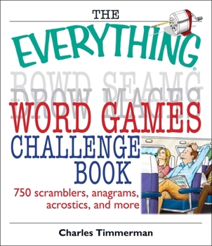 Paperback The Everything Word Games Challenge Book: 750 Scramblers, Anagrams, Acrostics, And More (Everything® Series) Book