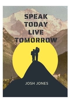 Speak Today Live Tomorrow