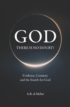 God: There is No Doubt!: Evidence, Certainty and the Search for God