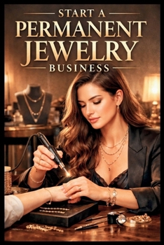 Start a Permanent Jewelry Business: The Ultimate Guide to Sourcing Chains, Safe Welding, and Pricing for Profit