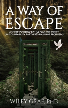 Hardcover A Way of Escape: A Spirit-Powered Battle Plan for Purity (Accountability Partner/Group Not Required!) First Edition Book