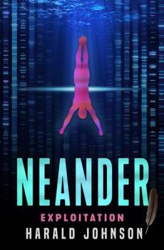 Paperback NEANDER: Exploitation (Neanderthal Time Travel Series –) Book