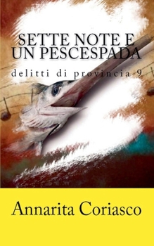 Sette note e un pescespada - Delitti di provincia 9 (Italian Edition)
