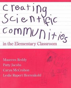Paperback Creating Scientific Communities in the Elementary Classroom Book