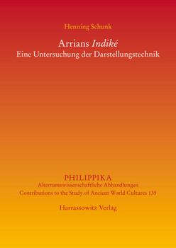 Arrians Indike: Eine Untersuchung Der Darstellungstechnik