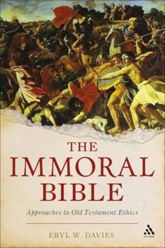 Paperback The Immoral Bible: Approaches to Biblical Ethics Book