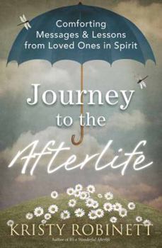 Paperback Journey to the Afterlife: Comforting Messages & Lessons from Loved Ones in Spirit Book