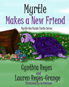 Paperback Myrtle Makes a New Friend: Myrtle the Purple Turtle Series Book